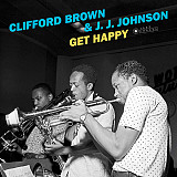 Clifford Brown & J.J. Johnson – Get Happy