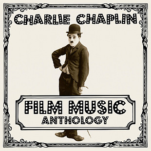 Charlie Chaplin – Film Music Anthology