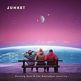 Junket - Burning Boat & The Dancefloor Security