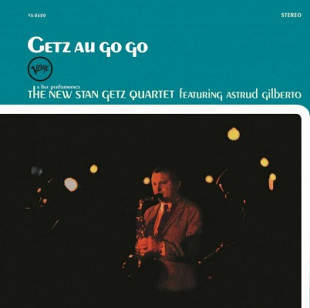 The New Stan Getz Quartet Featuring Astrud Gilberto – Getz Au Go Go