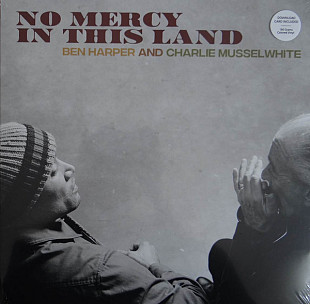 Ben Harper And Charlie Musselwhite – No Mercy In This Land