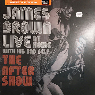 James Brown – Live At Home With His Bad Self (The After Show)