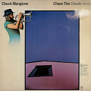 CHUCK MANGIONE «Chase The Clouds Away» ℗1975