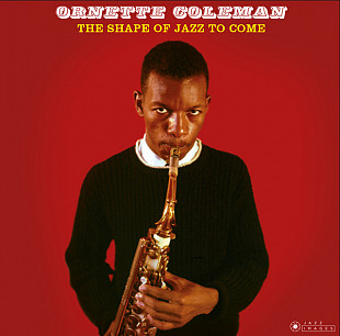 Ornette Coleman – The Shape Of Jazz To Come