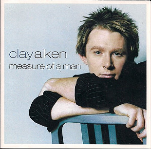 Clay Aiken – Measure Of A Man ( USA )