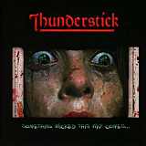 Thunderstick – Something Wicked This Way Comes...