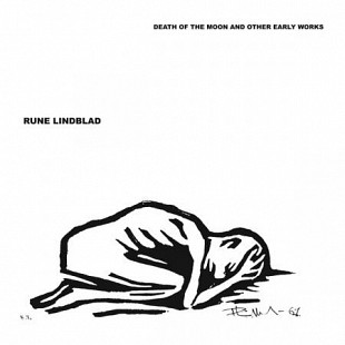 Rune Lindblad – Death Of The Moon And Other Early Works