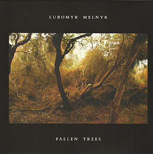 Lubomyr Melnyk – Fallen Trees