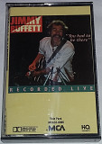 JIMMY BUFFETT "You Had To Be There" - Recorded Live. Cassette US