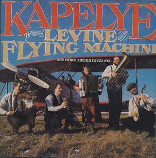 Kapelye 1985 Levine and His Flying Machine (klezmer)