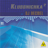 DJ Decibel (11) ‎– Klubbnichka²