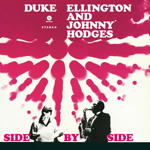 Duke Ellington And Johnny Hodges – Side By Side