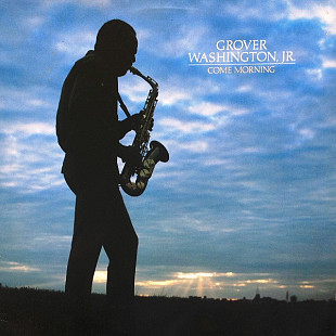 Grover Washington, Jr. ‎– Come Morning (made in USA)