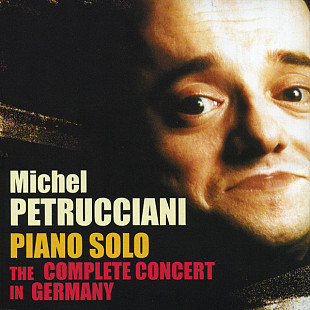 Michel Petrucciani 2007 – Piano Solo The Complete Concert In Germany (2CD)