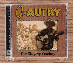 Gene Autry - The Singing Cowboy Chapter One (Европа, Varèse Sarabande)