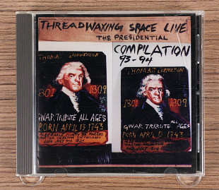 Сборник - Threadwaxing Space Live: The Presidential Compilation '93-'94 (США, Zero Hour)