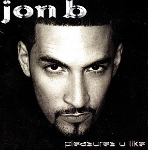 Jon B – Pleasures U Like ( USA ) Hip Hop, Funk / Soul .Contemporary R&B, Soul