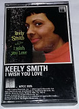 KEELY SMITH I Wish You Love. Cassette US