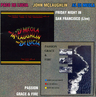 Al Di Meola, John McLaughlin, Paco De Lucia – Friday Night In San Francisco + Passion, Grace & Fire