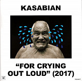 Kasabian – For Crying Out Loud (2017)