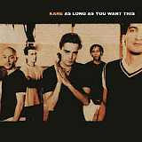 Kane – As Long As You Want This