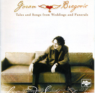 Goran Bregovic – Tales And Songs From Weddings And Funerals