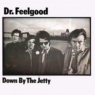 Dr. Feelgood – Down By The Jetty