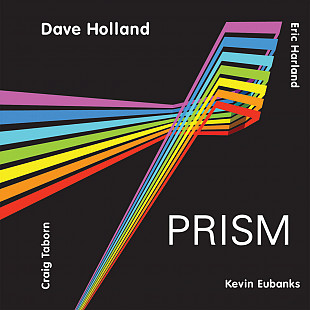 PRISM Dave Holland - Eric Harland - Kevin Eubanks - Craig Taborn 2013