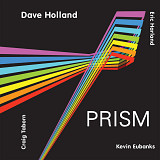 PRISM Dave Holland - Eric Harland - Kevin Eubanks - Craig Taborn 2013