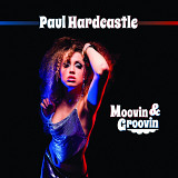 PAUL HARDCASTLE '' Moovin & Groovin '' 2014