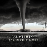 Pat Metheny – From This Place (2LP)