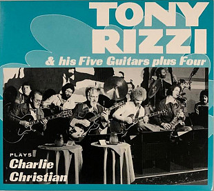 Tony Rizzi & His Five Guitars Plus Four ‎– Tony Rizzi & His Five Guitars Plus Four Plays Charlie Chr