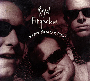 Royal Fingerbowl – Happy Birthday Sabo! ( USA ) digipak