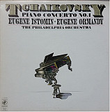 TCHAIKOVSKY / EUGENE ORMANDY, EUGENE ISTOMIN, THE PHILADELPHIA ORCHESTRA «Tchaikovsky Piano Concerto