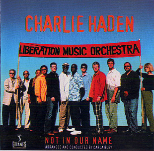 Charlie Haden, Liberation Music Orchestra ‎– Not In Our Name