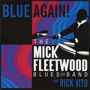 The Mick Fleetwood Blues Band Feat. Rick Vito 2008 - Blue Again!