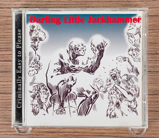 Darling Little Jackhammer - Criminally Easy To Please (США, Hey Buddy Records)