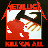 METALLICA «Kill' Em All» RE-2016 ℗1983