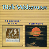 Rick Wakeman – The Six Wives Of Henry VIII / Silent Nights