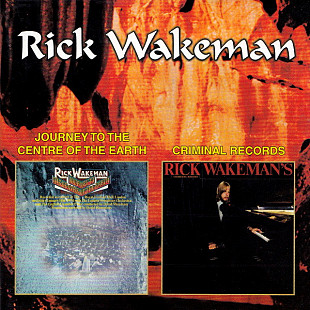 Rick Wakeman – Journey To The Centre Of The Earth / Criminal Records