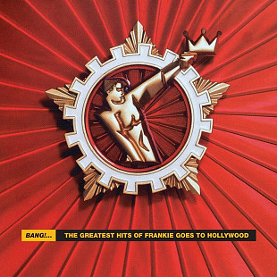 Frankie Goes To Hollywood - Bang!...The Greatest Hits Of Frankie Goes To Hollywood