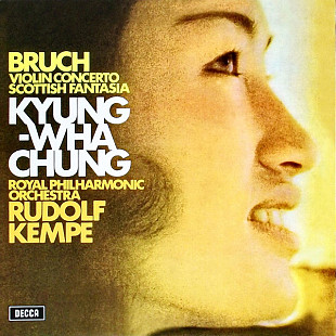 Bruch, Kyung-Wha Chung, Royal Philharmonic Orchestra, Rudolf Kempe – Violin Concerto / Scottish Fant