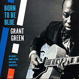 Grant Green – Born To Be Blue