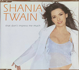 Shania Twain – «That Don't Impress Me Much» Maxi-Single