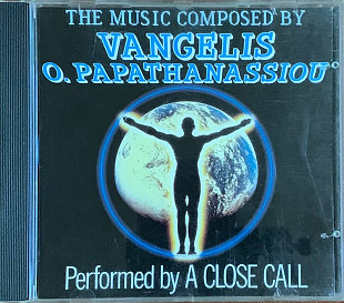 A Close Call – «The Music Composed By Vangelis O. Papathanassiou»