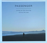 Passenger – «Young As The Morning Old As The Sea» CD + DVD