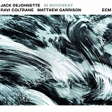 Jack DeJohnette / Ravi Coltrane / Matthew Garrison In Movement ECM Records Germany