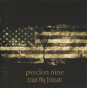 Psyclon Nine – Crwn Thy Frnicatr ( USA )