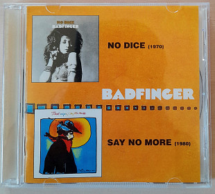 BADFINGER - NO DICE/ SAY NO MORE. 120гр.