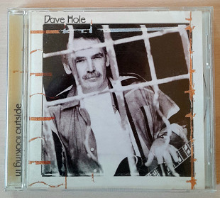 DAVE HOLE - OUTSIDE LOOKING IN. 120гр.